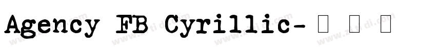 Agency FB Cyrillic字体转换